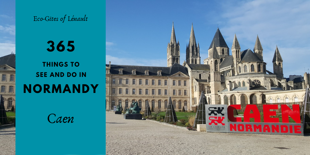 7 Reasons to Visit Caen, Normandy, France