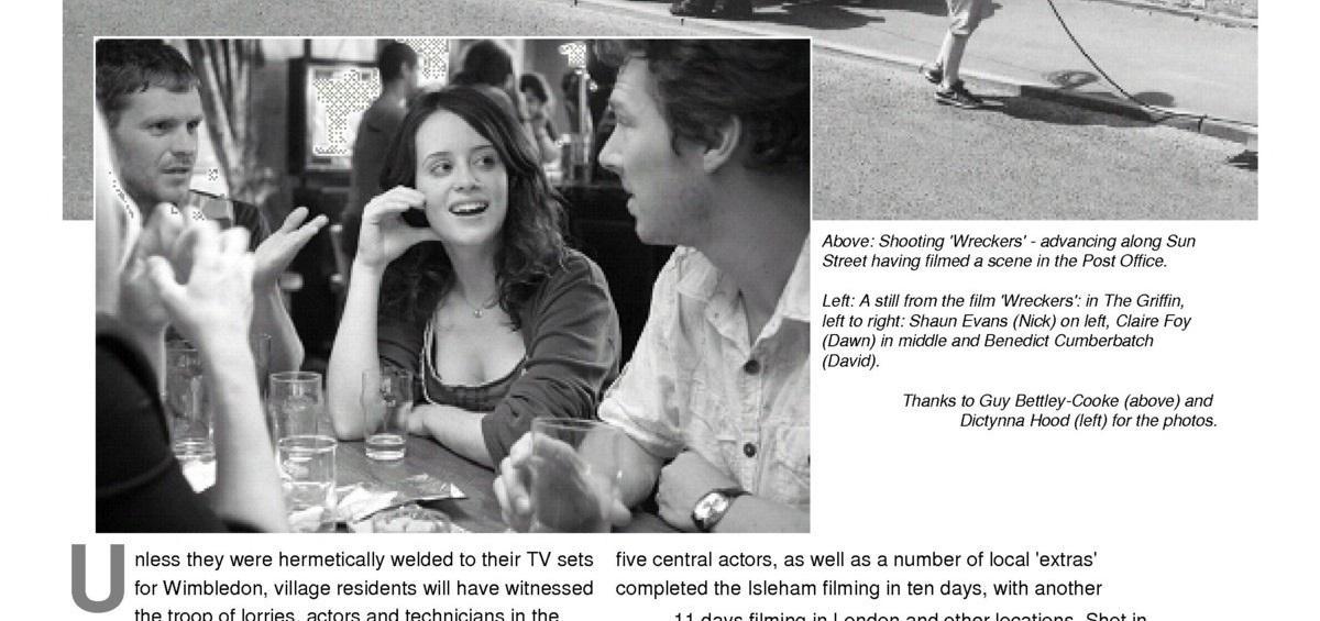 "Wreckers" film with shots filmed in Isleham.Foy and Cumberbatch claim this is their best piece of work (that